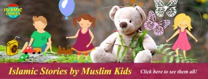 Islamic Stories by Muslim Kids