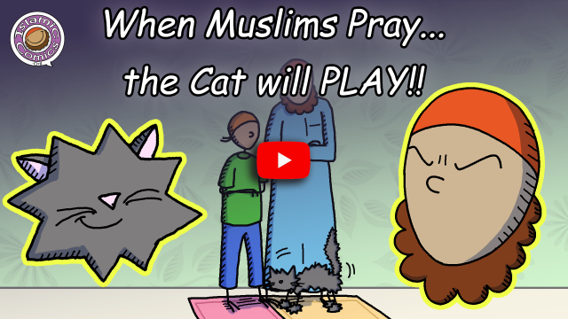 When Muslims Pray, the Cat Will Play - Islamic Cartoon